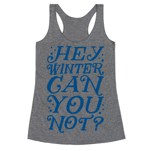 Winter Can You Not? Racerback Tank Top