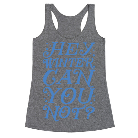 Winter Can You Not? Racerback Tank Top