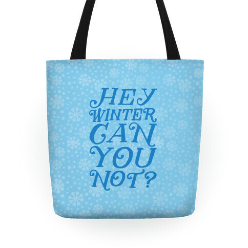 Winter Can You Not? Tote