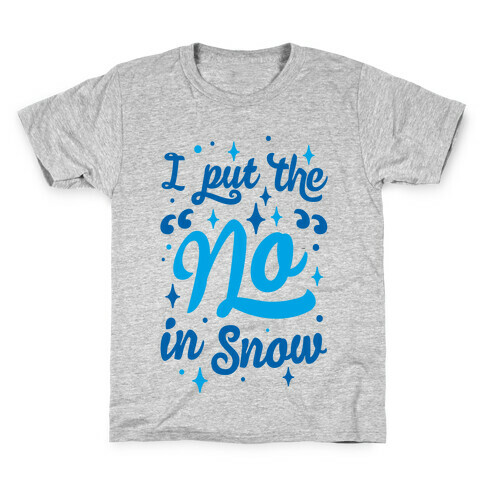 I Put The No In Snow Kids T-Shirt