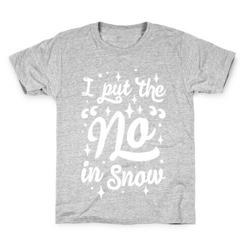 I Put The No In Snow Kids T-Shirt