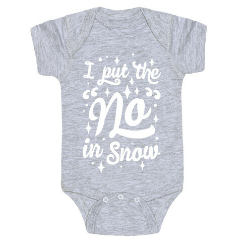 I Put The No In Snow Baby One-Piece