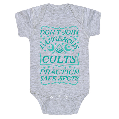 Don't Join Dangerous Cults Practice Safe Sects Baby One-Piece