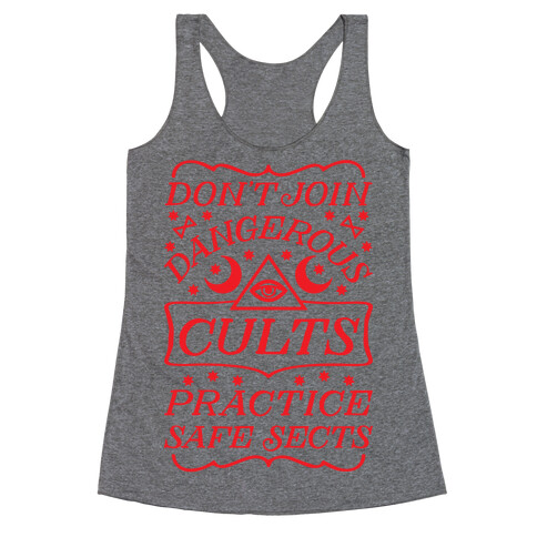 Don't Join Dangerous Cults Practice Safe Sects Racerback Tank Top