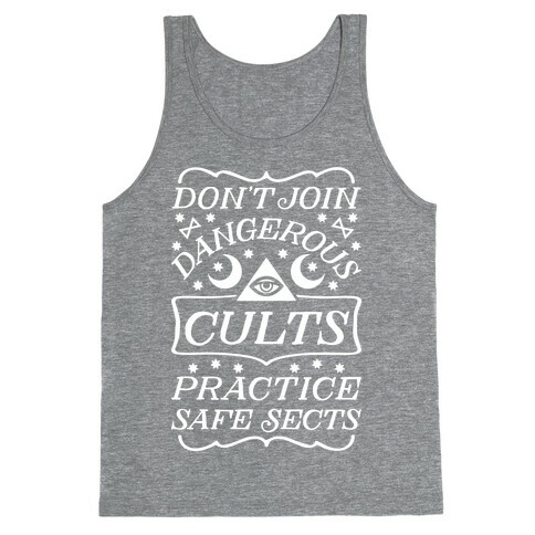 Don't Join Dangerous Cults Practice Safe Sects Tank Top