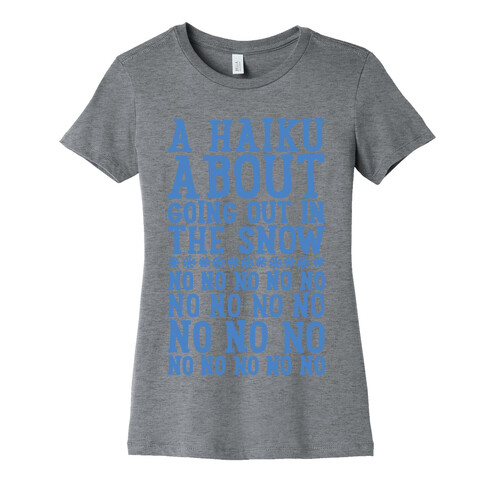 A Haiku About Going Out In The Snow Womens T-Shirt