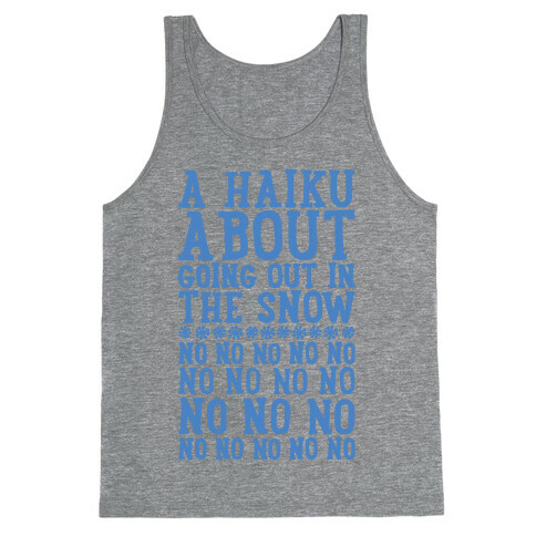 A Haiku About Going Out In The Snow Tank Top