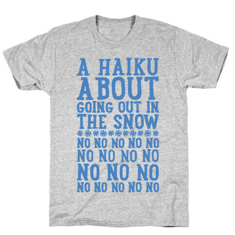 A Haiku About Going Out In The Snow T-Shirt