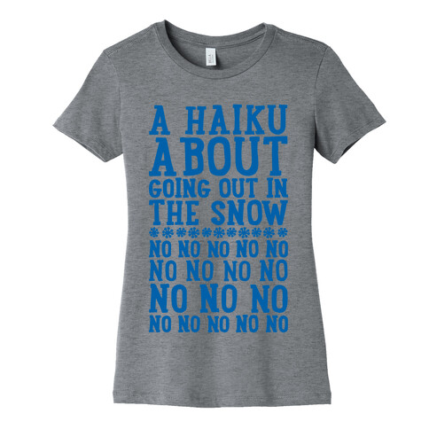 A Haiku About Going Out In The Snow Womens T-Shirt