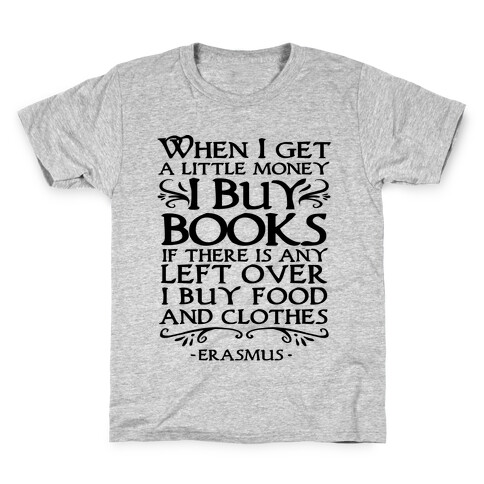 When I Get a Little Money I Buy Books Kids T-Shirt