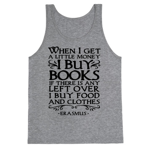When I Get a Little Money I Buy Books Tank Top