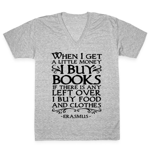 When I Get a Little Money I Buy Books V-Neck Tee Shirt