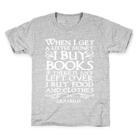 When I Get a Little Money I Buy Books Kids T-Shirt