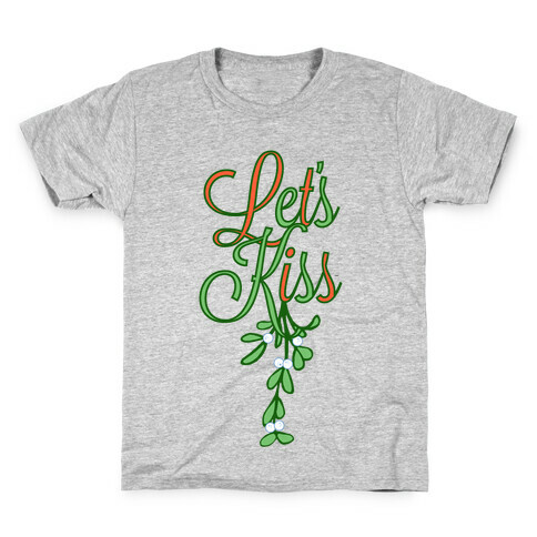 Let's Kiss Under The Mistletoe Kids T-Shirt