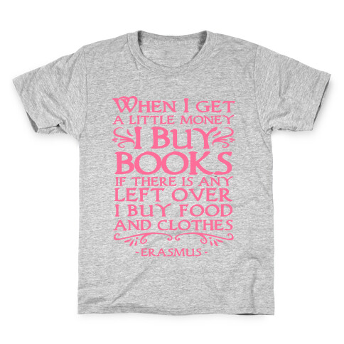 When I Get a Little Money I Buy Books Kids T-Shirt