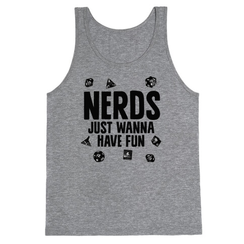 Nerds Just Wanna Have Fun Tank Top