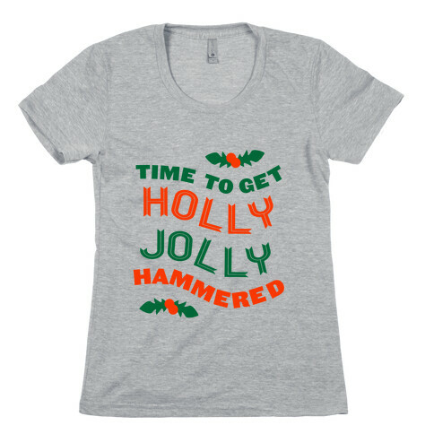 Time to Get Hollly Jolly Hammered (Tank) Womens T-Shirt
