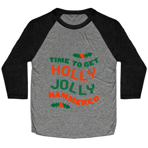 Time to Get Hollly Jolly Hammered (Tank) Baseball Tee