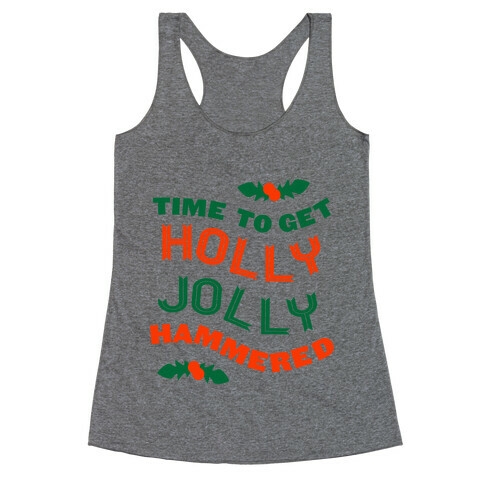 Time to Get Hollly Jolly Hammered (Tank) Racerback Tank Top