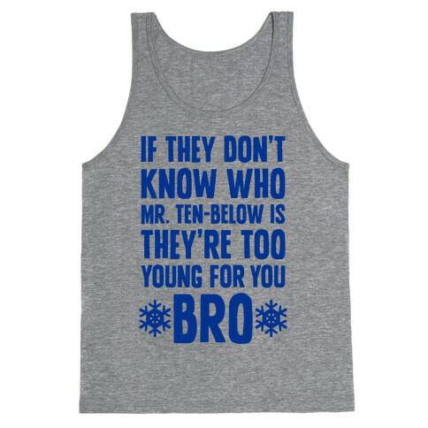 If They Don't Know Who Mr. Ten-Below Is Tank Top