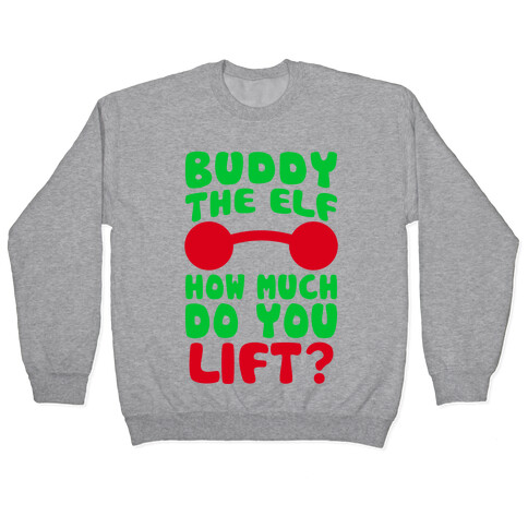 Buddy The Elf, How Much Do You Lift? Pullover