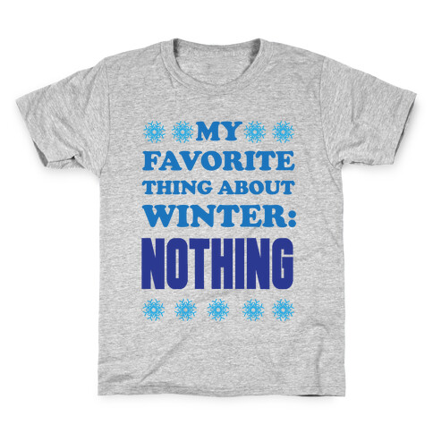My Favorite Thing About Winter: Nothing Kids T-Shirt