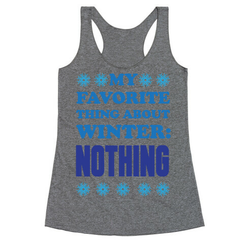 My Favorite Thing About Winter: Nothing Racerback Tank Top