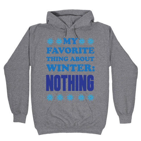 My Favorite Thing About Winter: Nothing Hooded Sweatshirt