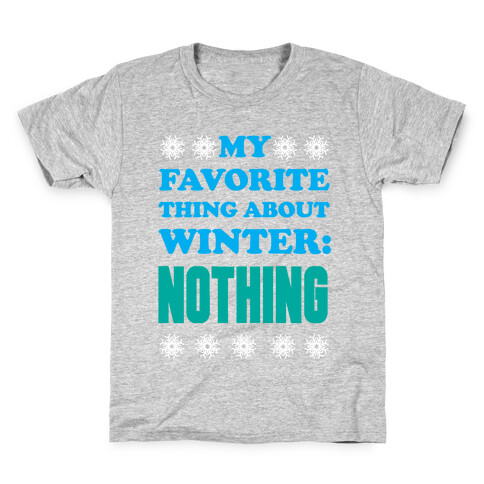 My Favorite Thing About Winter: Nothing Kids T-Shirt