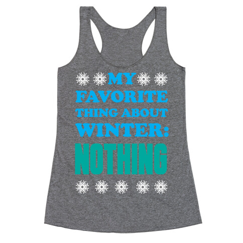 My Favorite Thing About Winter: Nothing Racerback Tank Top