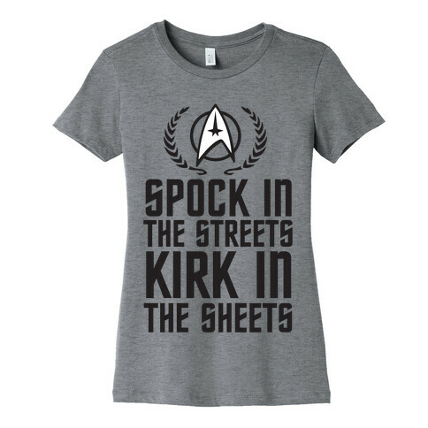 Spock In The Streets Kirk In The Sheets Womens T-Shirt