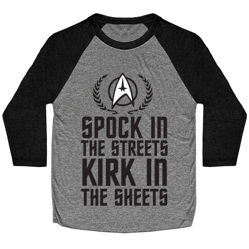 Spock In The Streets Kirk In The Sheets Baseball Tee