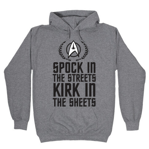 Spock In The Streets Kirk In The Sheets Hooded Sweatshirt