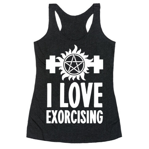 I Love Exorcising Racerback Tank Top