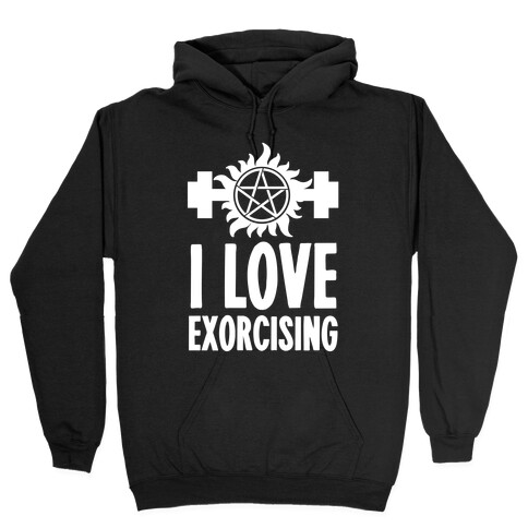 I Love Exorcising Hooded Sweatshirt