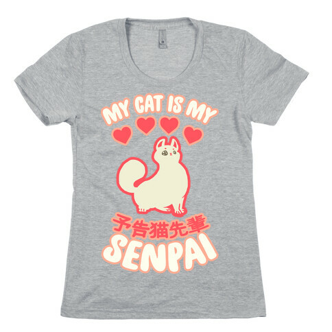 My Cat Is My Senpai Womens T-Shirt