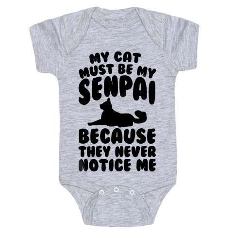My Cat Must Be My Senpai Because They Never Notice Me Baby One-Piece