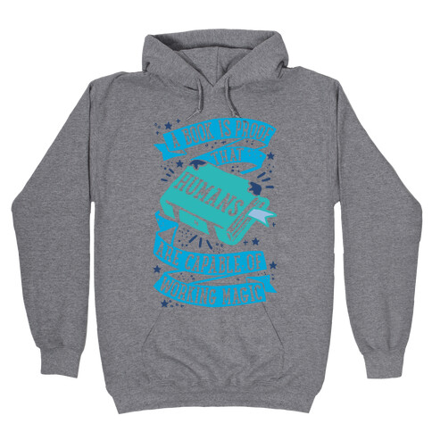 A Book Is Proof That Humans Are Capable Of Working Magic Hooded Sweatshirt