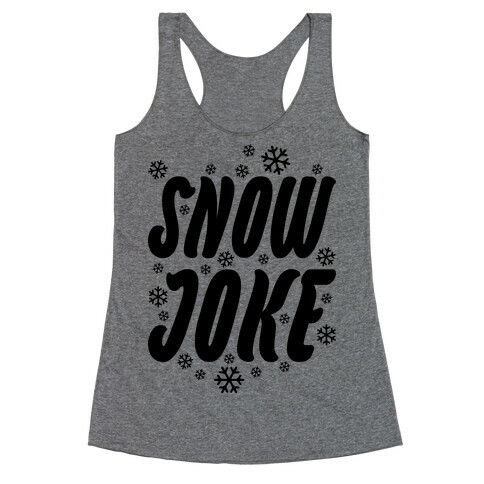 Snow Joke Racerback Tank Top