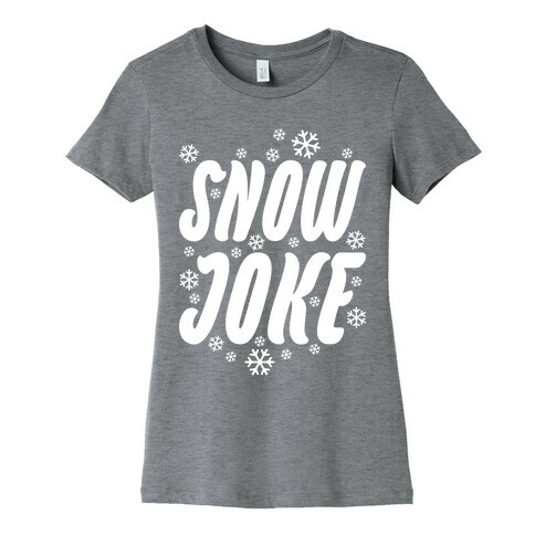 Snow Joke Womens T-Shirt