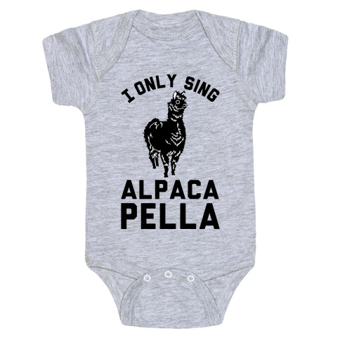 I Only Sing Alpacapella Baby One-Piece
