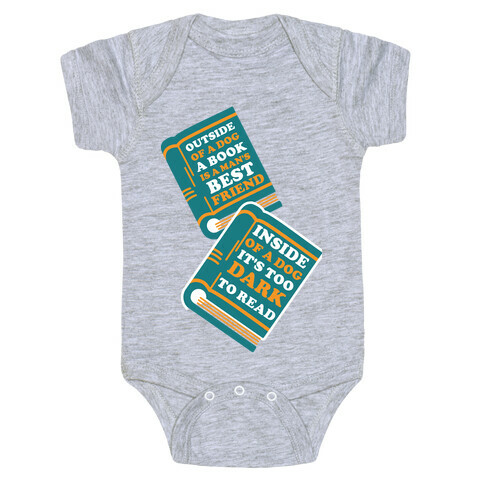Outside of a Dog a Book is a Man's Best Friend Baby One-Piece