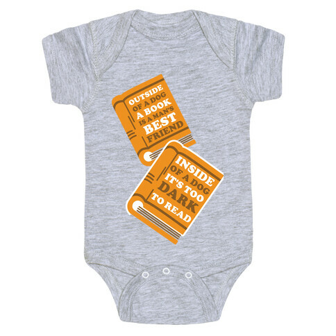 Outside of a Dog a Book is a Man's Best Friend Baby One-Piece