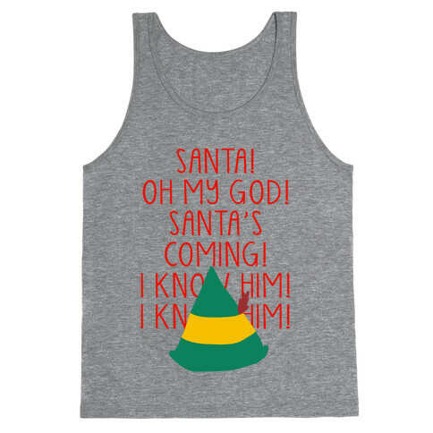 Santa Is Coming! I Know Him! Tank Top