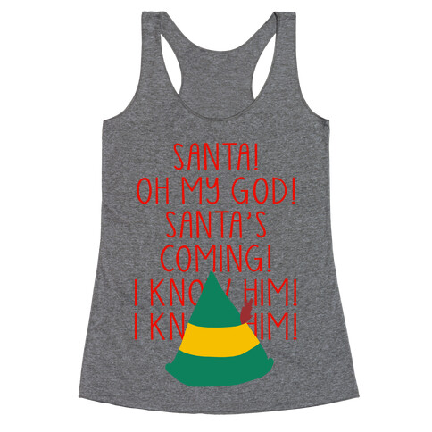 Santa Is Coming! I Know Him! Racerback Tank Top