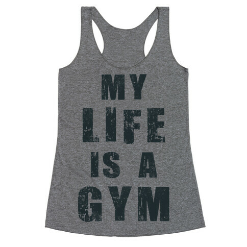 My Life Is A Gym Racerback Tank Top