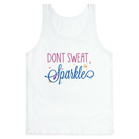 Dont Sweat, Sparkle Tank Top