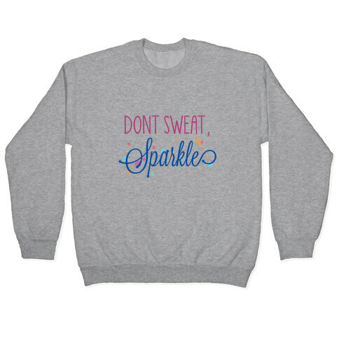 Dont Sweat, Sparkle Pullover
