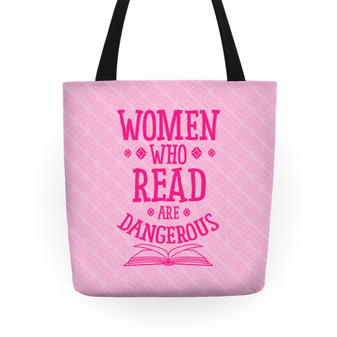 Women Who Read Are Dangerous Tote