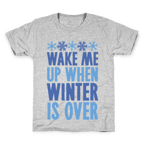 Wake Me Up When Winter Is Over Kids T-Shirt